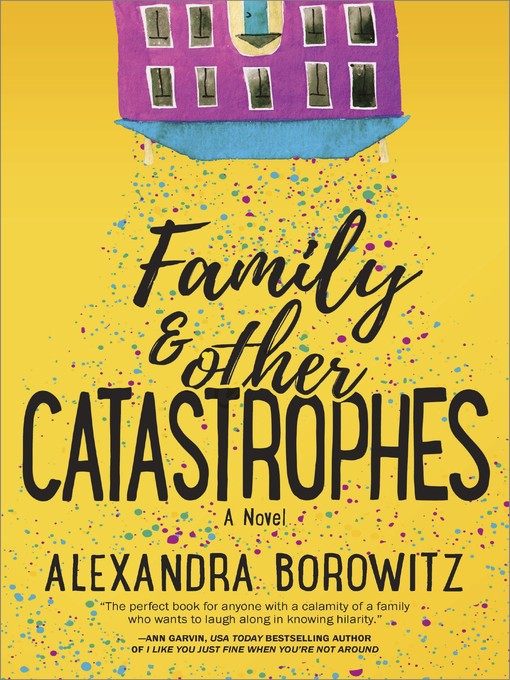 Title details for Family and Other Catastrophes by Alexandra Borowitz - Available